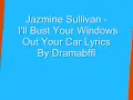 Jazmine Sullivan - I'll Bust Your Windows Out Your Car (Lyrics)