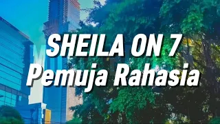 sheila on 7 pemuja rahasia lirik 
