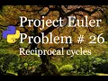 Project Euler Problem 26 Solution - Reciprocal cycles
