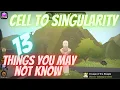 Cell to Singularity - 13 things you may not know Tips Tricks