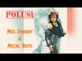 Download Lagu Mel Shandy  Metal Boys Live  POLUSI