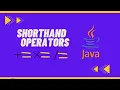 ShortHand Operators in Java