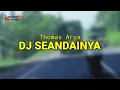 Dj Seandainya-Thomas Arya