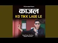 Download Lagu Kajal ko Tikk Lage Le