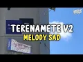 Download Lagu DJ TERENAMETE V2 X MELODY SAD TERBARU || slowed + reverb || VIRAL TIKTOK !!!