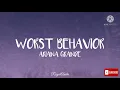 Ariana Grande - worst behavior (Audio)