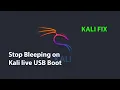 KALI FIX Stop bleeping on LIVE-USB boot