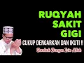 Download Lagu RUQYAH UNTUK SAKIT GIGI | Berdasarkan Sunnah Rasulullah