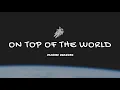 《和訳/字幕》On Top Of The World / Imagine Dragons