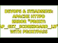 DevOps SysAdmins Apache httpd error proxy ap - get