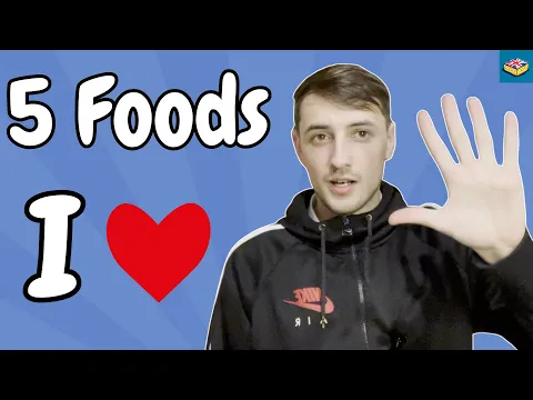 BEGINNERS BRITISH ENGLISH - 5 Foods I Like | Comprehensible Input A1