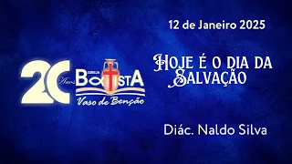 Hoje é o dia da salvação - Diac. Naldo Silva