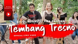 Download Bajol Ndanu Ft. Fira Cantika - Tembang Tresno (Official Lyric Video) MP3