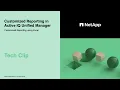 NetApp Active IQ Unified Manager Customized Reports - Tech Clip