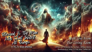 11TC71 Blessed Is The Man Who Shall Inherit All Things live efxmx Nicholas Mazzio Lauren Mazzio The