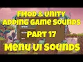 FMOD Unity Adding Game Sounds Part 17 - Menu UI Sounds