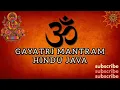 Download Lagu 108 GAYATRI MANTRAM HINDU JAWA//VERSI MAJAPAHIT (JAWA KUNO)