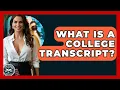 What Is A College Transcript - Law School Prep Hub