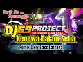 Download Lagu DJ KECEWA DALAM SETIA | REMIX SLOW BASS