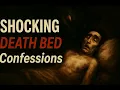 SHOCKING Deathbed Confessions That Will Leave You Speechless