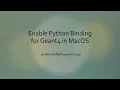 Obsolete Enable Python Binding for Geant4 on MacOS