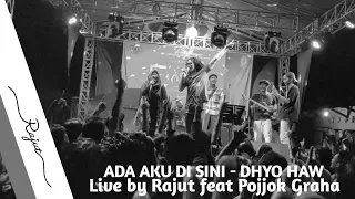 Download Ada Aku Di Sini - Dhyo Haw (Live by Rajut feat Pojjok Graha) MP3