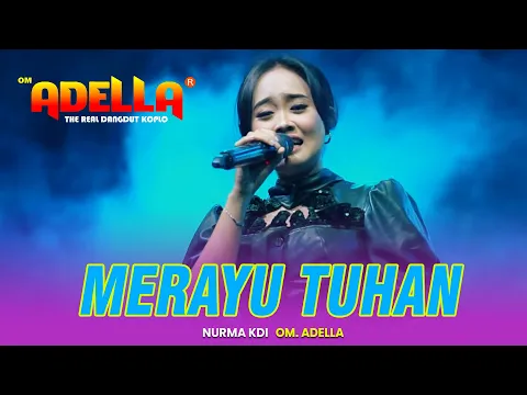 Download MP3 MERAYU TUHAN - NURMA KDI || OM ADELLA LIVE SPN POLDA JATIM