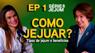 Como jejuar? Valnice Milhomens e Joana Costa | EP 81