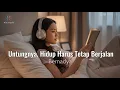 Download Lagu Untungnya, Hidup Harus Tetap Berjalan - Bernadya | Cover