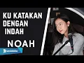 Download Lagu KUKATAKAN DENGAN INDAH - NOAH | MICHELA THEA