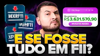 R$3.631.570,90 EM FIIS: E SE EU COLOCASSE TODO O MEU DINHEIRO NISSO?