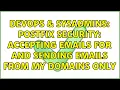 DevOps SysAdmins Postfix security Accepting emails for and sending emails from my domains only