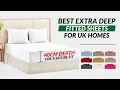 Best Extra Deep Fitted Sheets UK - 40cm Depth for a Secure Fit