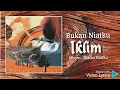 Bukan Niatku - Iklim - HD Audio Video