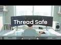 Thread Safe - Chillstep Mix for Safe Code Serenity