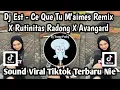 Download Lagu DJ EST - CE QUE TU M'AIMES REMIX X RUTINITAS RADONG X AVANGARD SOUND VIRAL TIKTOK TERBARU NIE