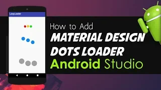 Android Studio Tutorial Material Design Dots Loader Progress Bar