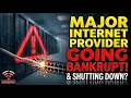Anther Major Internet Provider is Declaring Bankruptcy Could Be Shutting Down