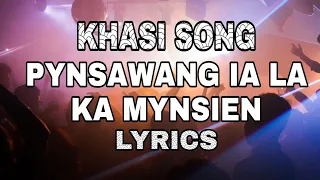 khasi song pynsawang ia la ka mynsien lyrics 