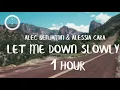 Alec Benjamin - Let Me Down Slowly (feat. Alessia Cara) [1 Hour]