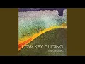 Download Lagu Low Key Gliding the Original