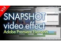 Adding Snapshot or Flashlight Effects to s Adobe Premiere Elements