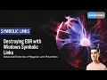 Destroying EDR with Windows Symbolic Links Advanced Detection and Prevention Techniques