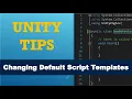 Unity Tips - Changing Default Script Template