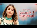 Download Lagu Kasam Teri Marjaungi - Senjuti Das | Vivek Kar | Kumaar | Zee Music Originals
