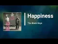 The Black Keys - Happiness (Lyrics)