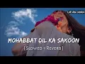 Download Lagu Mohabbat Dil Ka Sakoon Hai Aitbaar (Slowed + Reverb) | Udit Narayan, Alka Yagnik, Kumar Sanu | LVS