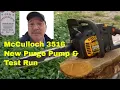 McCulloch 3516 New Pump Test
