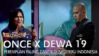 Download AMAZING DEWA 19 X ONCE - PEREMPUAN PALING CANTIK DI NEGERIKU INDONESIA | AMAZING 19 GTV MP3