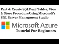 Azure SQL PaaS Table View Store Procedure Create Using SSMS Microsoft Azure Tutorial Part 4